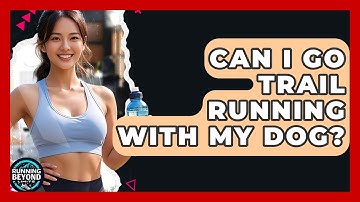 Can I Go Trail Running With My Dog? - Running Beyond Limits