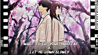 I WANT TO EAT YOUR PANCREAS X LET ME DOWN SLOWLY || ANIME MOVIE || SAD || WHATSAPP STATUS ||