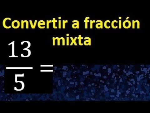 Video: ¿Cuánto es 13 quintos como número mixto?