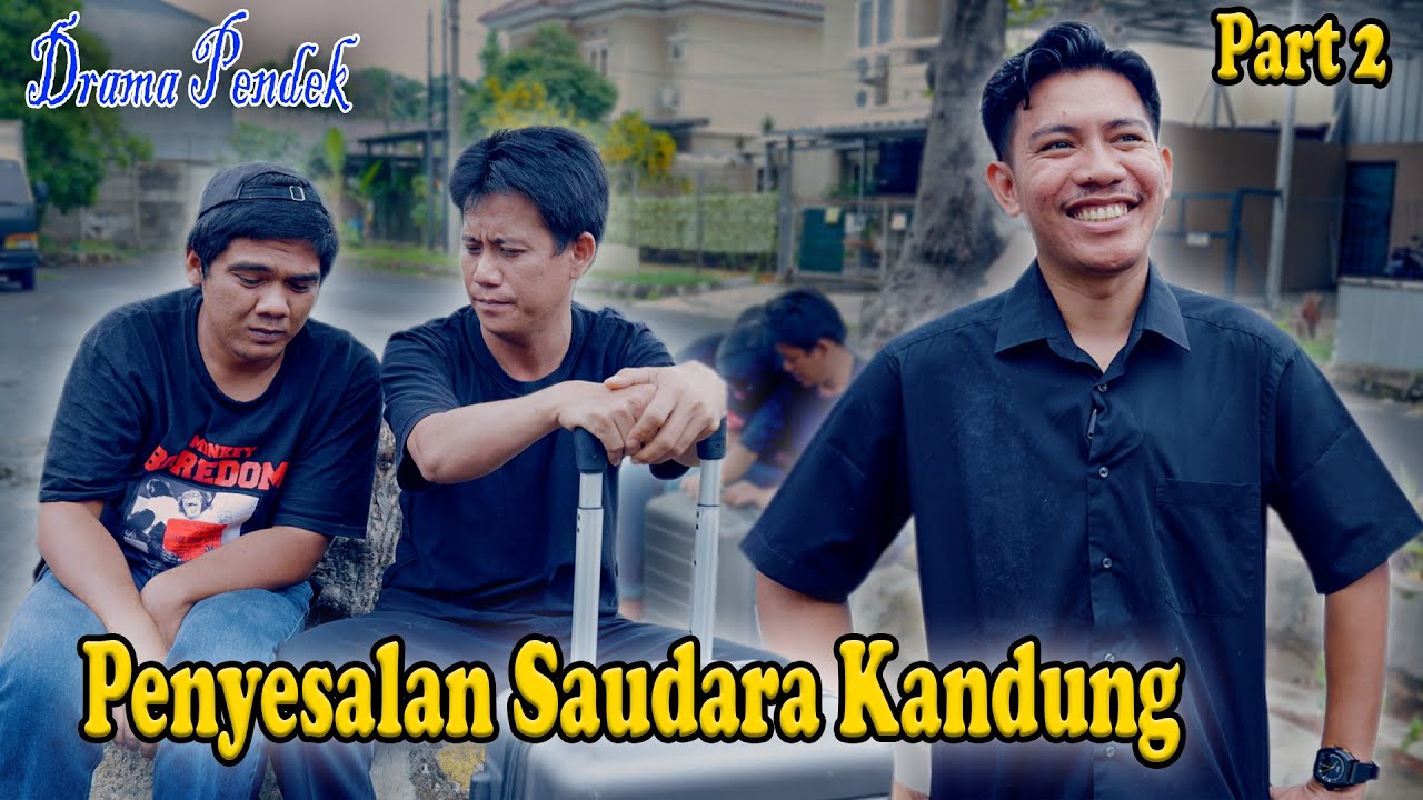PENYESALAN SAUDARA KANDUNG PART 2