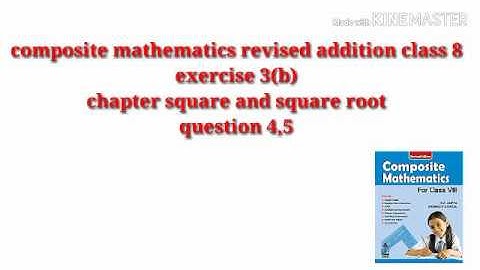 composite mathematics revised addition class 8 square and square root exercise 3(b)question 4,5