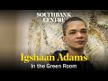 Igshaan Adams | In the Green Room | Southbank Centre