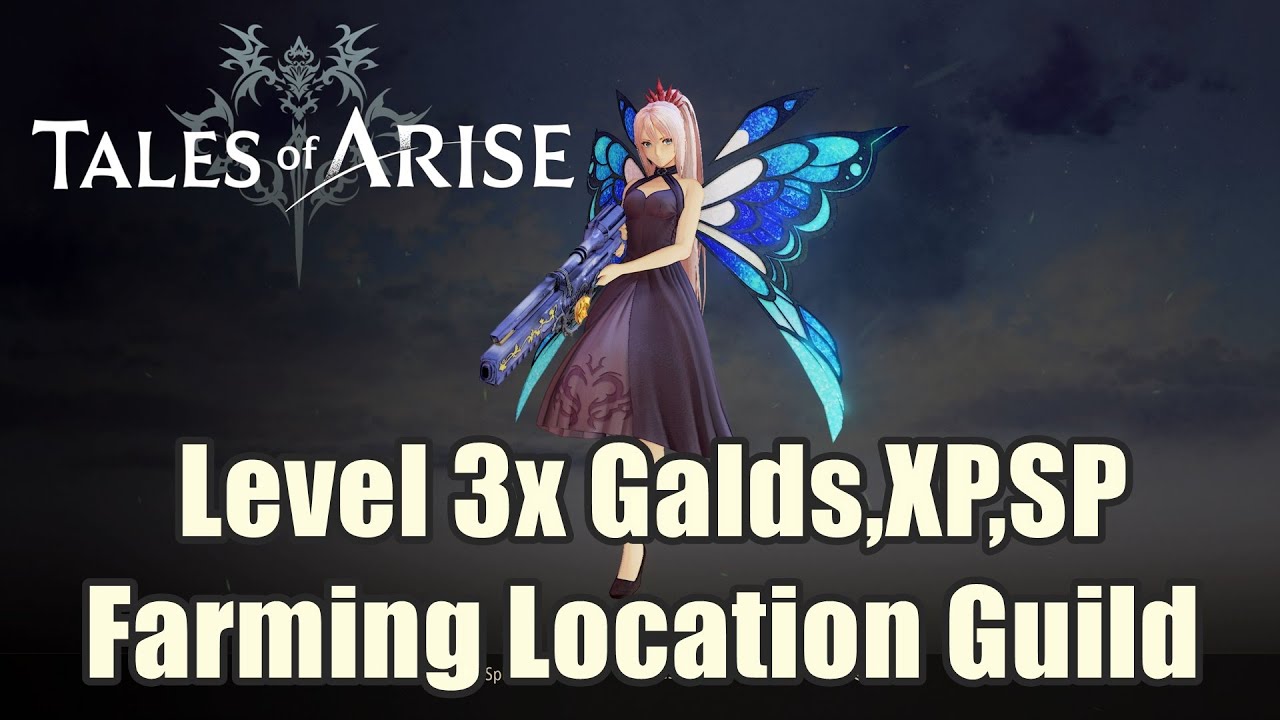 Tales of Arise Level 3x Galds,XP,SP Farming Location Guild YouTube