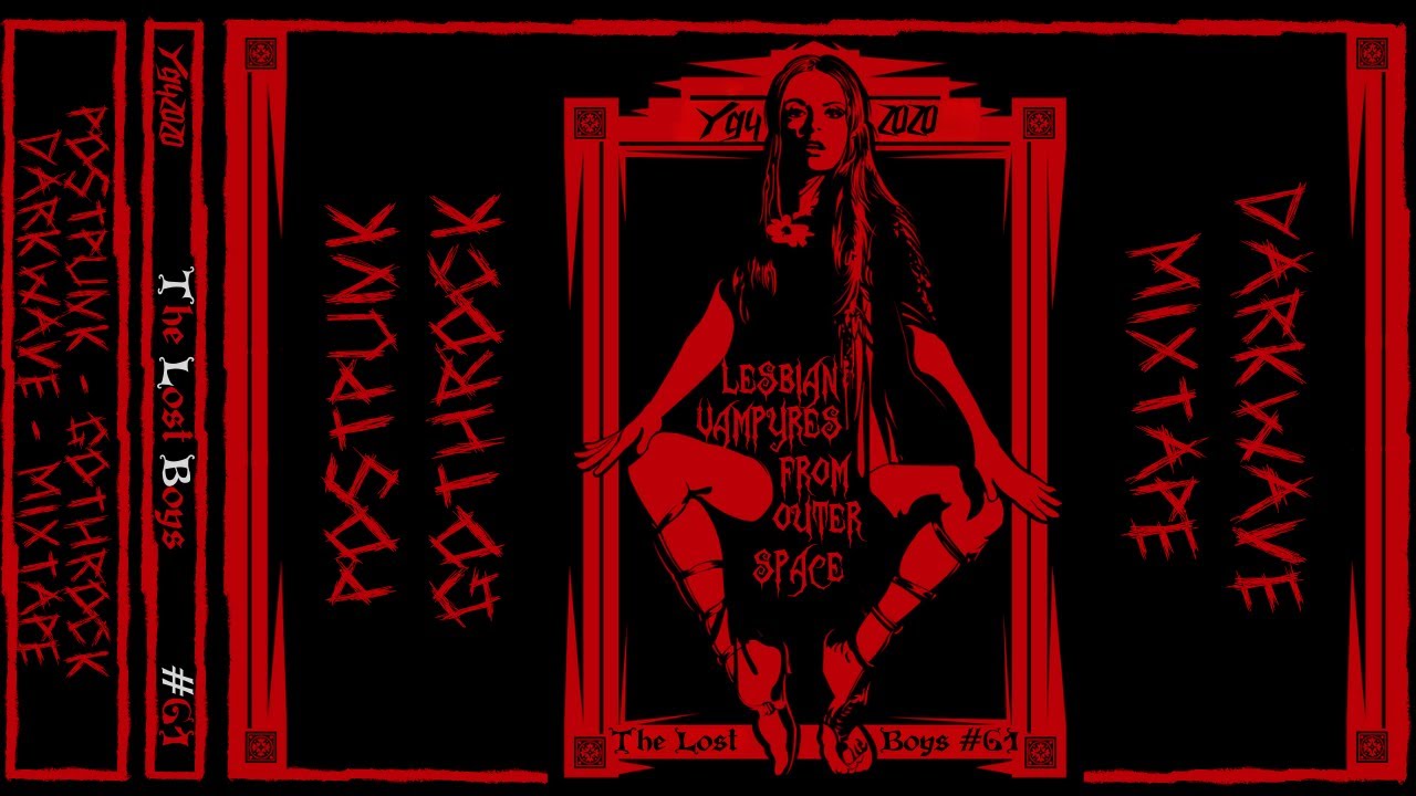 Lesbian Vampyres From Outer Space [The Lost Boys: Darkwave Goth PostPunk - Episode 61]