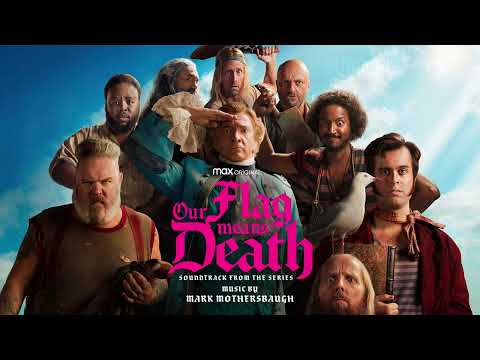 Our Flag Means Death Soundtrack | A Pirate's Life - Joel Fry | WaterTower