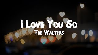 The Walters  I Love You So  S