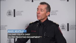 Calgary Police Chief On Pro Palestine Encampment