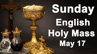 Catholic Mass Today I Daily Holy Mass I Sunday May 17 2026 I English Holy Mass I 5.00 PM