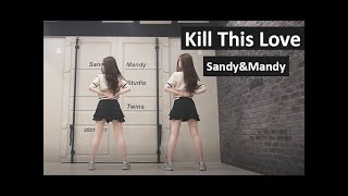 BLACKPINK - 'Kill This Love' Dance cover by Sandy&Mandy
