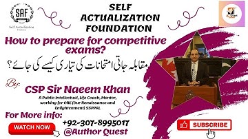 How to prepare for competitive exams?|| CSS/PMS Preparation || CSP Naeem Khan || SAFLPCS