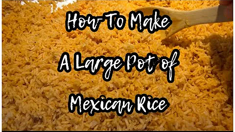 How to make a large pot of Mexican rice (80-100 people)