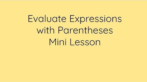 Evaluate Expressions with parentheses mini lesson