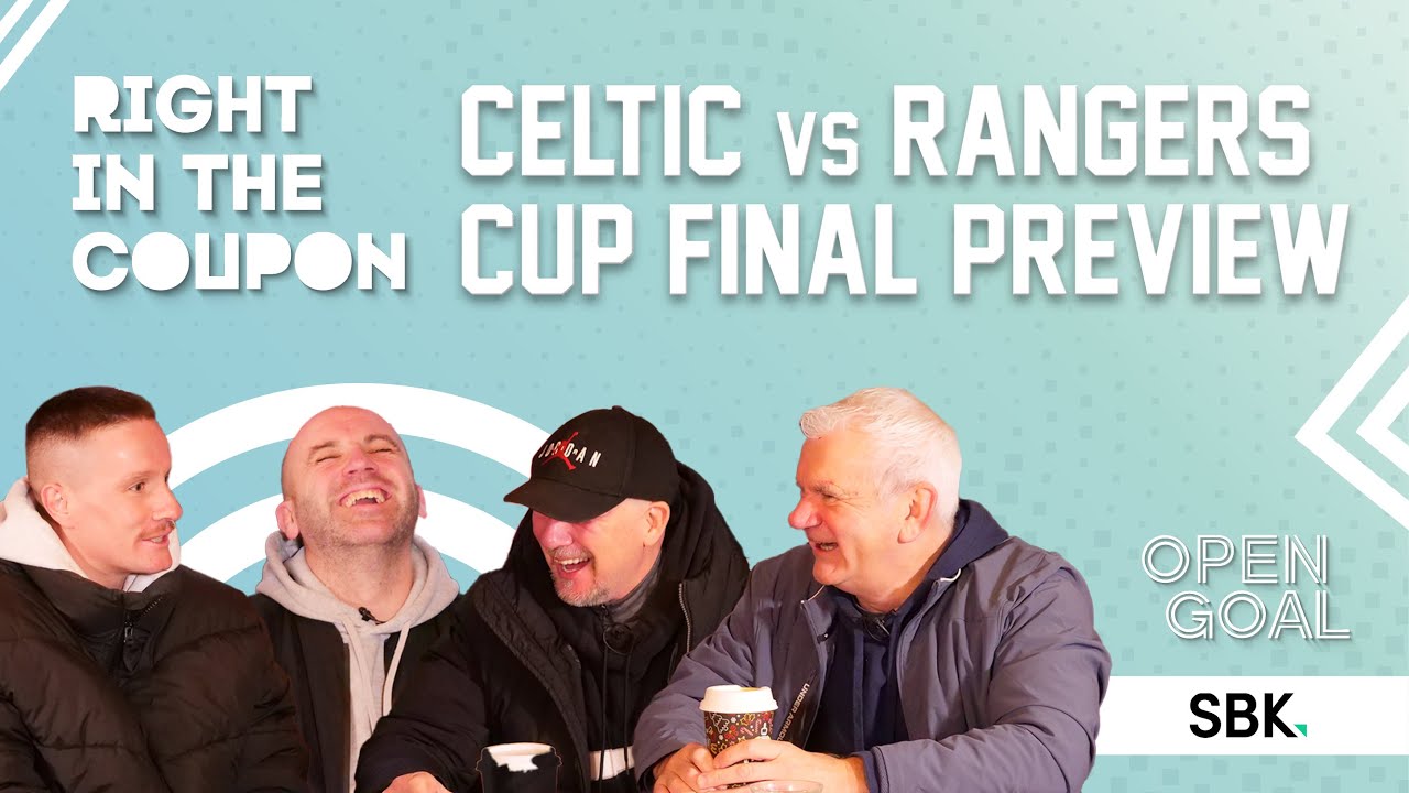 celtic-vs-rangers-cup-final-preview-right-in-the-coupon-youtube