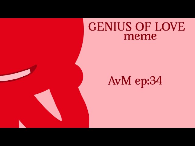 Genius of Love meme || AvM ep:34 || Alan Becker class=