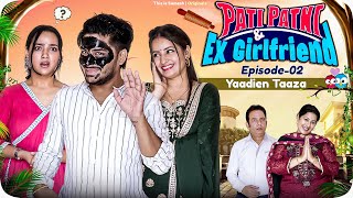 Pati Patni & Ex Girlfriend | Ep02:  Yaadien Taaza | New Web Series | This is Sumesh