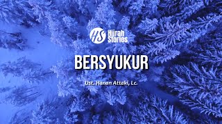 Bersyukur - ustadz Hanan Attaki