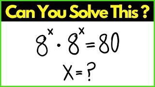 Canada | How to Solve This Math Problem: 8^x . 8^x=80 | Find x.