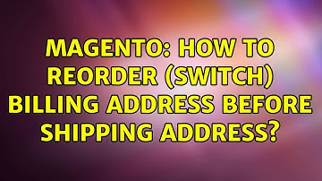Magento: How to reorder (switch) billing address before shipping address? (2 Solutions!!)