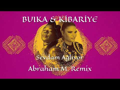 Buika & Kibariye - Sevdam Ağlıyor (Abraham M. Remix)