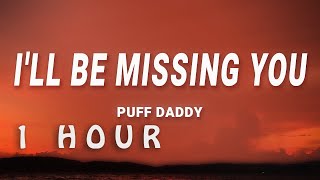 [ 1 HOUR ] Puff Daddy - I'll Be Missing You (Lyrics) feat Faith Evans, 112