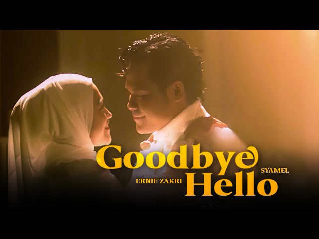 Syamel feat Ernie Zakri - Goodbye Hello