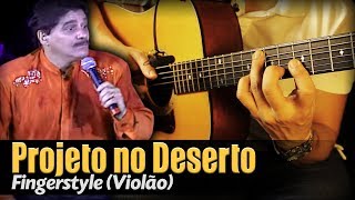 Video thumbnail of "🎵 Projeto no Deserto - Voz da Verdade (Violão SOLO) Fingerstyle by Rafael Alves"