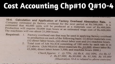 Cost Accounting|| Chapter#10 || Question#10-4 || Bcom hons || Prof Zafar || Sohail Afzal