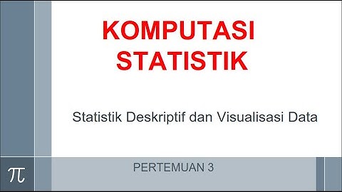 Statistik Deskriptif dan Visualisasi Data