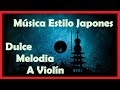 Música violín relajante para DORMIR profundamente 8 Horas | Calmar la mente en 5 minutos | Japonesa