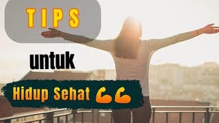 Tips untuk menjaga kesehatan tubuh yang mudah dan efektif