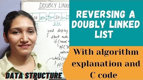 Reversing Doubly Linked List | C Code To Reverse Doubly Linked List| Data Structure #34