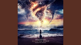 Brave The Storm (Radianze Remix)