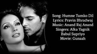 Humne Tumko Dil Ye De Diya (LYRICS) - Alka Yagnik, Babul Supriyo | Gunaah | Dino Moria, Bipasha Basu