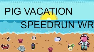 Pig Vacation Speedrun 100% WR 4:59.70