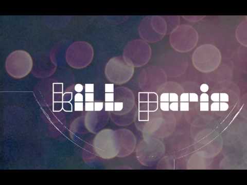 Kill Paris - "Do You Need Someone?" [FREE DOWNLOAD]