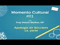 Momento Cultural 01 - Apología de Sócrates, 1a. parte