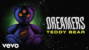 DREAMERS - Teddy Bear (Audio Only)