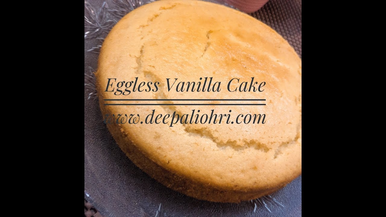 SIMPLE EGGLESS VANILLA CAKE RECIPE - deepaliohri.com | Deepali Ohri
