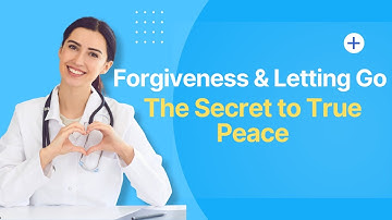 Forgiveness & Letting Go || The Secret to True Peace