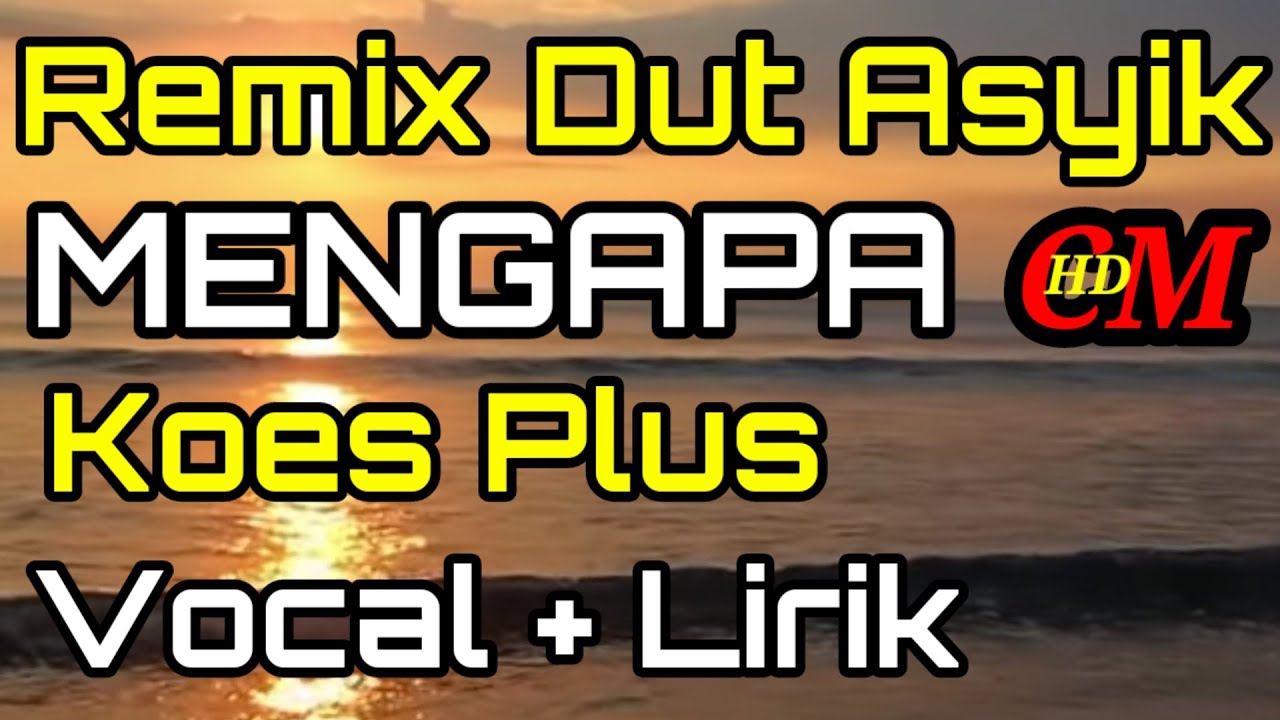 REMIX DUT ASYIK MENGAPA, KOES PLUS COVER