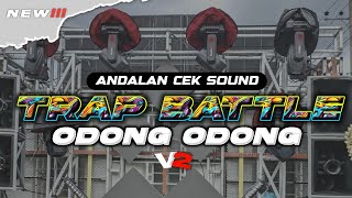 DJ TRAP BATTLE V2 ODONG ODONG - STYLE TERBARU 2025