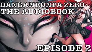 Danganronpa Zero: The Audiobook - Episode 2: THE VIPER AND THE RAT