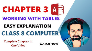 Class 8 Computer | Chapter 3 Working with tables in MS Access | New Chapter easy explanation.