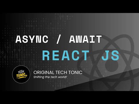 Async and await for api call | Original Tech Tonic | React JS #47