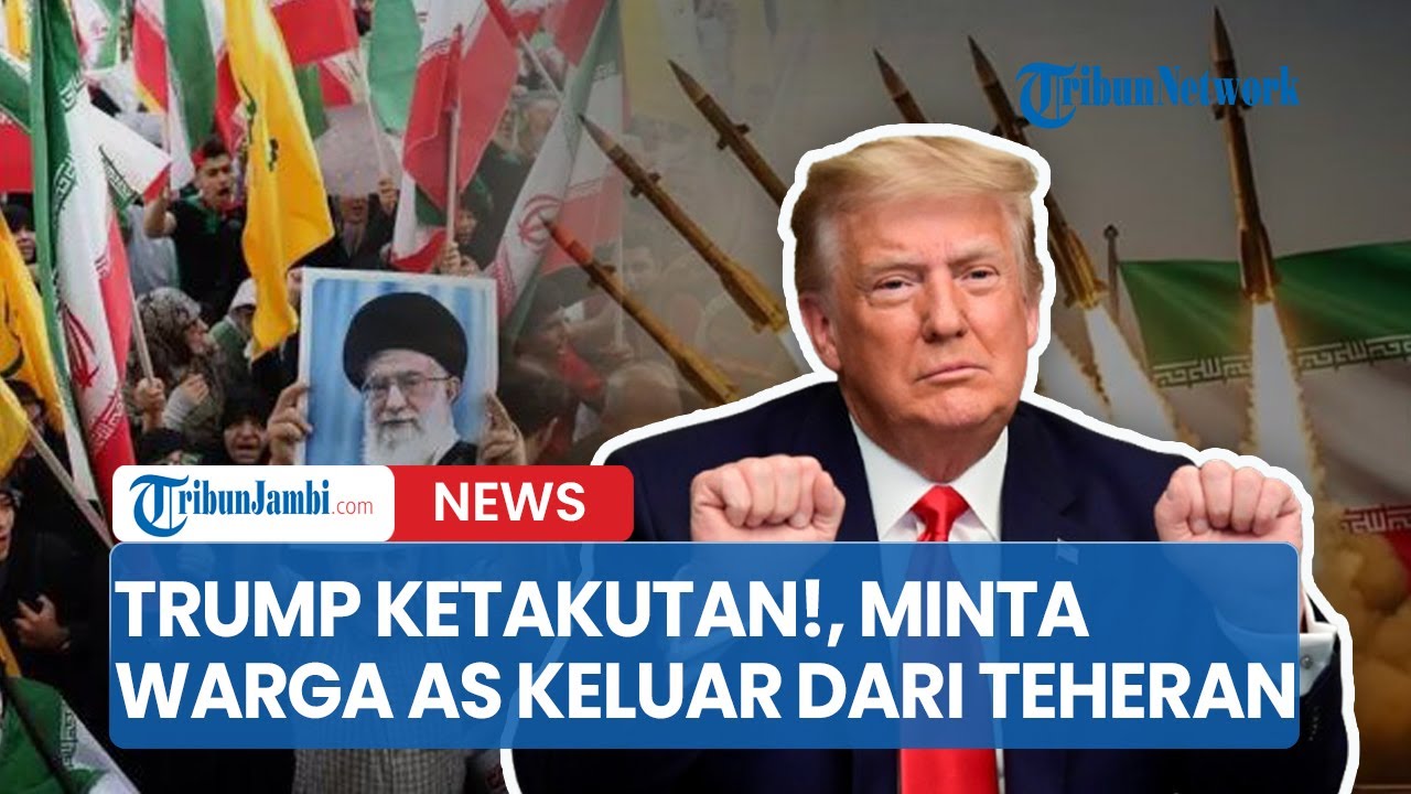 Trump Ketakutan Lihat Serangan Iran! Minta Warga AS Keluar dari Teheran