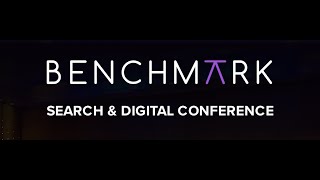 Benchmark Search & Digital Conference 2022 - Highlights