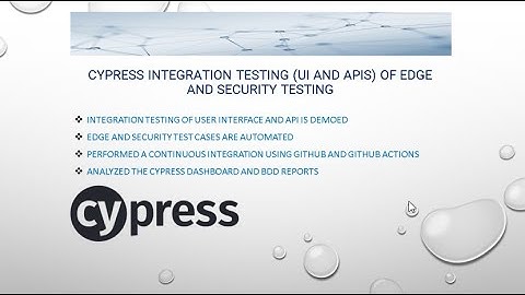 Cypress Integration Testing (UI and APIs) of Edge And SecurityTesting