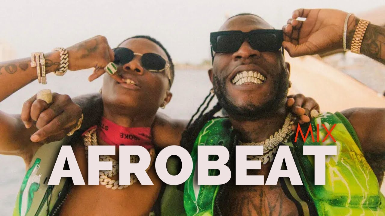 AFROBEAT 2026 Mixtape with Burna Boy Wizkid Rema Ayra Starr Omah Lay Asake Davido and Tyla