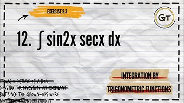 Integration By Trigonometric Functions, Exercise9.3#12. ∫ sin2x secx dx
