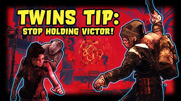 Twins Tips: Stop Holding Victor | Dead by Daylight